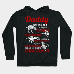Daddy you are as strong as T-rex as smart as Velociraptor Hoodie